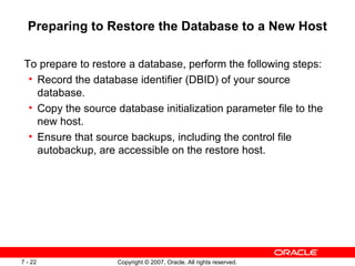 Preparing to Restore the Database to a New Host <ul><li>To prepare to restore a database, perform the following steps: </l...