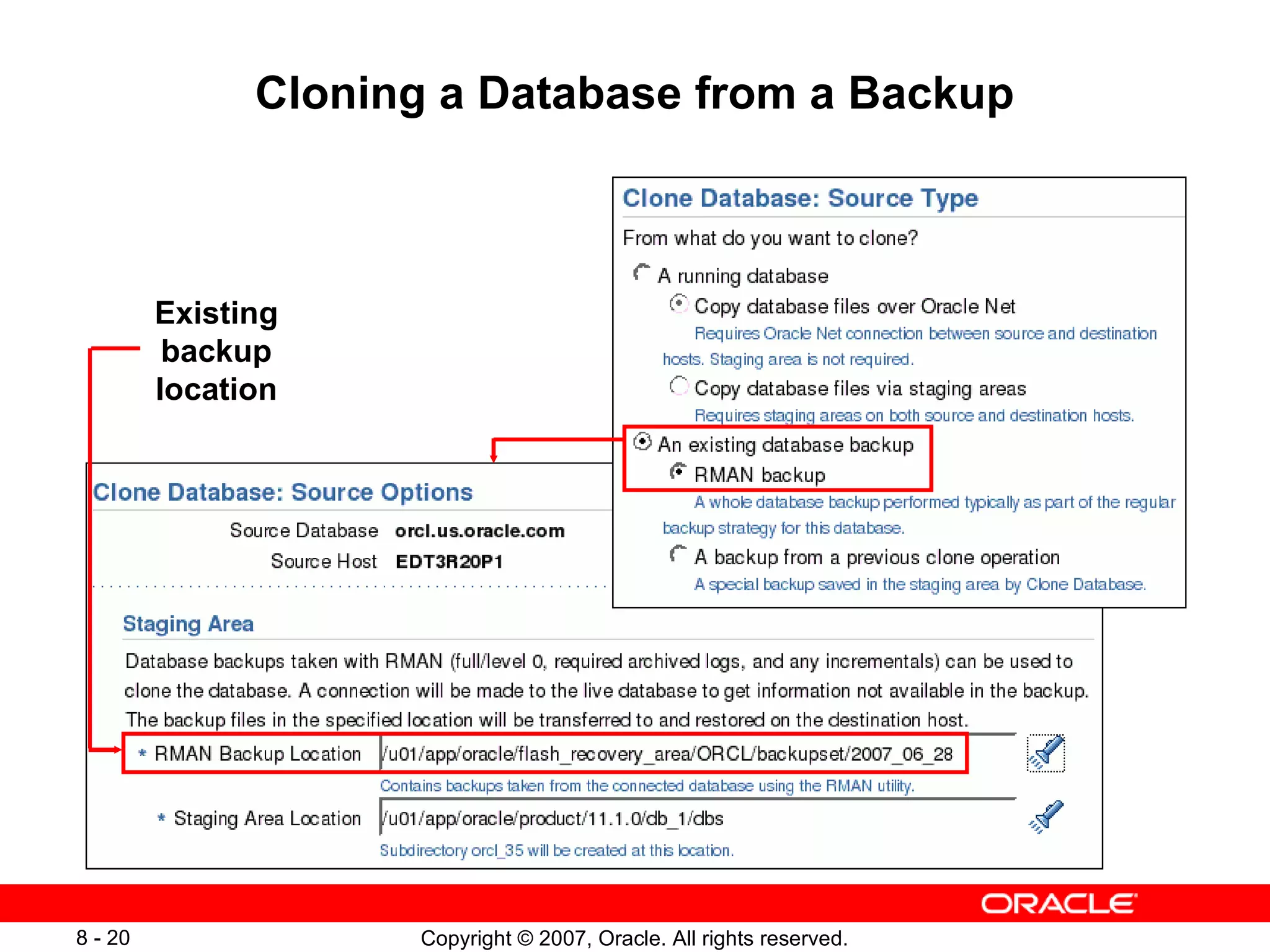Cloning a Database from a Backup Existing backup location 