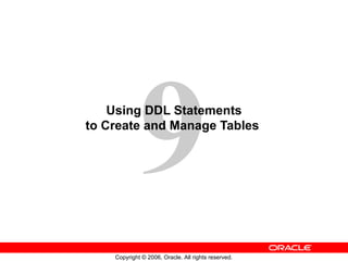 Using DDL Statements to Create and Manage Tables   