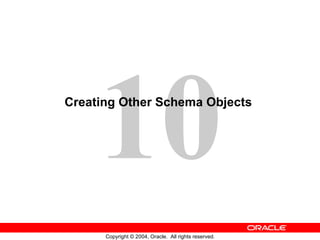 Creating Other Schema Objects   