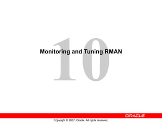 Monitoring and Tuning RMAN 
