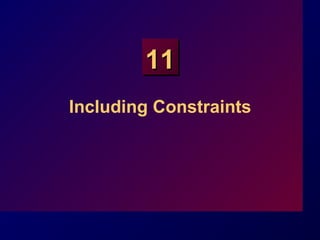 1111
Including Constraints
 