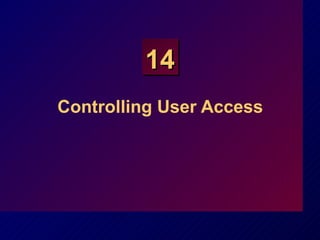 Controlling User Access 