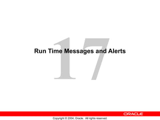 Run Time Messages and Alerts 