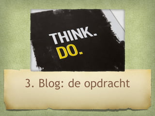 3. Blog: de opdracht

 