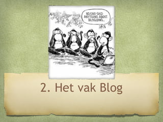 2. Het vak Blog

 
