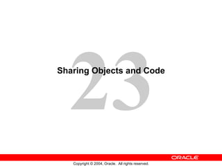 Sharing Objects and Code 