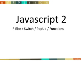 Javascript 2 IF-Else / Switch / PopUp / Functions 