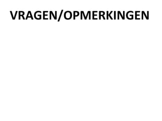VRAGEN/OPMERKINGEN 