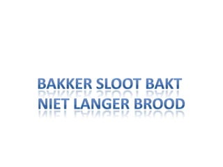 Les 3 bakker Sloot