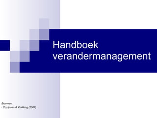 Handboek verandermanagement Drs. ing. M. Seijner ,[object Object],[object Object]