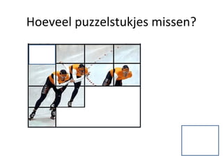 Hoeveel puzzelstukjes missen?
 