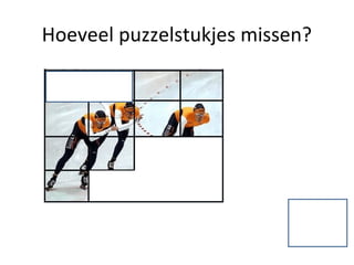 Hoeveel puzzelstukjes missen?
 