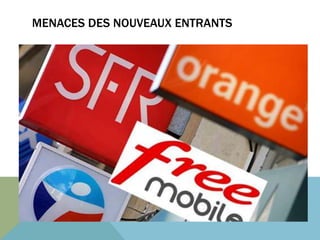 MENACES DES NOUVEAUX ENTRANTS 
 