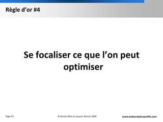 Règle d’or #4Se focaliser ce que l’on peut optimiserPage 8