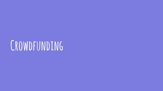 Crowdfunding
 