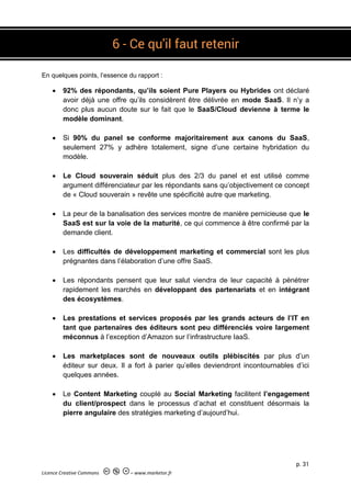p. 31
Licence Creative Commons – www.marketor.fr
En quelques points, l’essence du rapport :
 92% des répondants, qu’ils s...