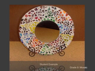 Glued tesserae to recycled ceramic platesGrade 9: Mosaic