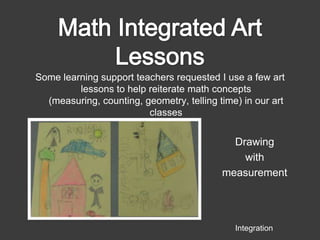 Math Integrated Art Lessons Some learning support teachers requested I integrate a few art lessons to help reiterate math conceptsIntegration