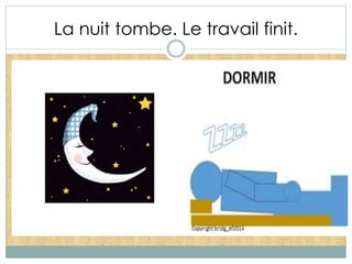 La nuit tombe. Le travail finit. 
 
