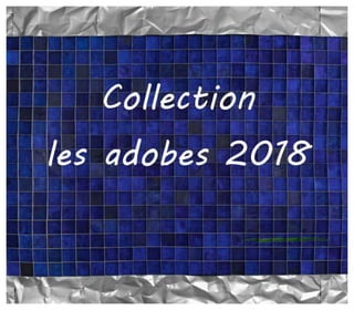 Les adobes collection 2018
