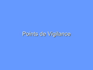 Points de Vigilance 