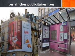Les affiches publicitaires fixes
 