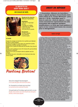 LA RECETTE DU
SAINT MARC QUOI ?
Recette de Vin chaud de
Noël pour 6 personnes.
Ingrédients
1 litre de vin rouge (type
Gamay)
3 oranges non traitées
5 bâtonnets de cannelle
5 clous de girofle
100 g de sucre en poudre
Équipement
Un grand saladier
Une casserole
6 verres à pieds
La recette
Coupez les oranges en tranches et en quartiers puis déposez-
les dans un grand saladier.
Versez le vin rouge et le sucre dans une casserole et portez
l’ensemble à ébullition pendant 10 minutes.
Baissez le feu, ajoutez les bâtonnets de cannelle et les clous de
girofle.
Laissez cuire le mélange encore 30 minutes afin que les arômes
des épices se diffusent.
Retirez le vin du feu et versez-le dans le saladier avec les
oranges.
Au moment de servir, réchauffez le vin et servez-le dans des
verres à pieds.
Parlons Breton!
VIN CHAUD DE NOËL
N'eus ket a diegezh hep buanegezh.
Il n'y a pas de foyer sans accès de colère.
Ar c'housked so an hanter ag ar yec'hed.
Le sommeil est la moitié de la santé.
Tan ged koäd sec'h ha labour ged tud reizh a so aes.
Du feu avec du bois sec et du travail avec des gens
dociles, voilà choses faciles.
L’Association «Mémoire de Saint-Marc»
nous a signalé quelques inexactitudes dans
notre article sur le «Centre Winnicott » paru
dans le n° 43 du « Saint-Marc quoi ?».
Dans le cadre du « droit de réponse », nous
avons rencontré les représentants de cette
association afin d’apporter quelques
modifications à ce texte que nous publions ci-
après en leur renouvelant toutes nos excuses
pour ce désagrément.
C’est en 1832 qu’une transaction se fait entre François Le
Conte, officier de marine originaire de Cherbourg et Guillaume
Mazé, cultivateur au village de Kérampéré en Saint-Marc. Notre
commune n’était alors qu’un village de pêcheurs en bord de mer et
l’objet de cette opération se situait à l’époque sur la commune de
Lambézellec. Les quatre parcelles de terre labourable se limitent au
nord par un chemin public dit Streat ar C’handy. Elles sont
entourées de terres appartenant à Mme Huon de Kermadec. Les
premières constructions seront utilisées comme maison de
campagne par la famille Leconte. Un agrandissement du domaine
se fait en 1845 permettant un accès au chemin du Moulin Blanc. Le
domaine de Ker Harzic Huella voit le jour. En 1872, Mr Leconte
décède. Sa fille Élisabeth, mariée à M. Frédéric Hétet, prendra
possession du domaine deux ans plus tard. Pour raison de service,
il restera Maison de campagne de la famille. De 1889 à 1893 M. et
Mme Le chevalier de Préville achètent la propriété. Paul de Préville
est attiré par ce port en plein essor. Représentant de commerce
puis négociant, il va pouvoir y développer son activité. Le 6 février
1893, Monsieur Jacques Léon Nessel achète la propriété. Il
descend d’une famille qui exploite des sources thermales en
Alsace. Il fonde avec M. Lévec un commerce de langoustes,
homards et sardines à Vivero (Espagne) et à Brest. Grâce au
chemin de fer, il peut fournir la région parisienne. Ses affaires sont
florissantes, il va lancer une opération de prestige sur le domaine.
Les constructions existantes sont rasées et remplacées par le «
château » de Ker Meta (prénom de son épouse) sur une superficie
de 2 hectares. On y trouve toutes les dernières nouveautés au
niveau confort. Il multiplie les activités dans la région. Il est
armateur, négociant, président du conseil d’administration de la
banque populaire. Il est élu en 1897 conseiller général du 2eme
canton de brest. C’est grâce à lui que le tramway passera rue du
Moulin Blanc devant sa propriété jusqu’au terminus, place Simon.
En 1905, la famille Simonet devient propriétaire du domaine et lui
donne le nom de « Ker Huella ». C’est leur fils unique, Jules,
décédé en 1919 des suites de la guerre, qui a souhaité que le lieu
soit utilisé pour des œuvres sociales en rapport aux enfants. Le
domaine sera acheté en 1923 par la municipalité Léon Nardon.
Après des travaux d’aménagement, la maison maternelle est
inaugurée en 1925 par le Maire de Brest et le Docteur Delalande.
En 1940 les allemands entrent dans Saint-Marc ; ils s’installent
dans la propriété qui deviendra la Kommandantur. Lors d’un
bombardement, l’aile droite du château sera endommagée. Il n’y
aura pas de blessé. C’est lors d’un déblaiement que le lion de
bronze, symbole de notre commune sera découvert. Œuvre de
Lecourtier, il appartenait sans doute à Monsieur Nessel qui
possédait d’autres statues de ce sculpteur. Dès 1947, le parc est
ouvert au public et, en 1987, le château est reconverti en hôpital de
jour pour enfants. Il prend le nom de Winnicott, médecin précurseur
de la psychiatrie pour enfants. Que ce château soit Ker Harzic
Huella, Ker mata, Ker huella ou Winnicott, il poursuit son
œuvre sociale auprès des jeunes et respecte ainsi le
souhait du défunt fils de la famille Simonet.Page 8
LE SAINT-MARC QUOI ? 
N° 44
DROIT DE RÉPONSE
texte corrigé
le saint marc quoi 44 CERID_SAINT MARC 10 02/10/2019 11.59 Page 8
 
