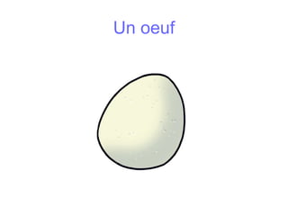 Un oeuf
 