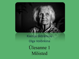 Ksenija Bidzanova
 Olga Volõnkina
 Ülesanne 1
  Mõisted
 