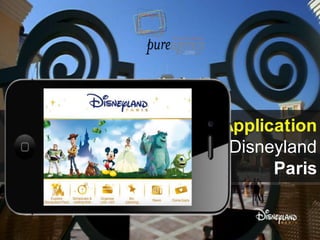 Application
 Disneyland
      Paris
 