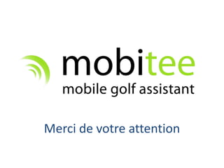 Merci de votre attention
 