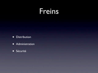 Freins


•   Distribution

•   Administration

•   Sécurité
 