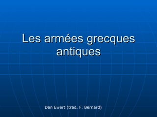 Les armées grecques antiques Dan Ewert (trad. F. Bernard) 
