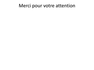 Merci pour votre attention
 