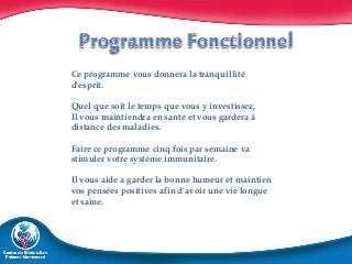 Ce programme vous donnera la tranquillité 
d'esprit. 
Quel que soit le temps que vous y investissez, 
Il vous maintiendra ...