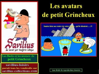 Les avatars de Grincheux