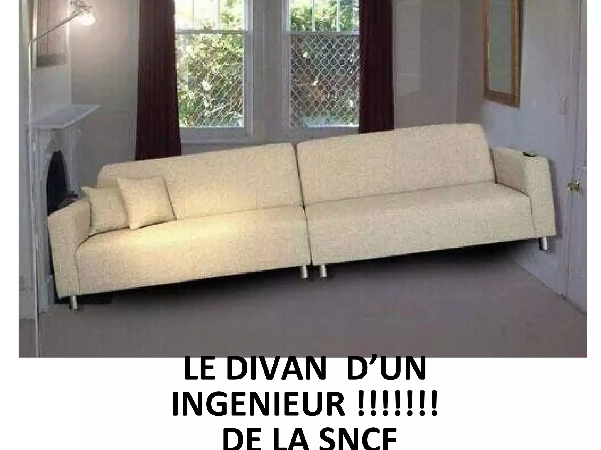 LE DIVAN D’UN
INGENIEUR !!!!!!!