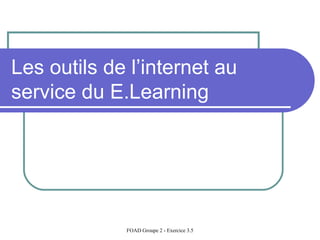 Les outils de l’internet au service du E.Learning 