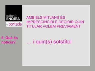 El consum cultural és un consumhàbil.És a dir, es requereixen unes habilitats que s’hand’aprendre i cultivar. Cal incentivar activitats que hopermetin.4. Elspúblics