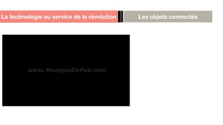 La technologie au service de la révolution Les objets connectés
 