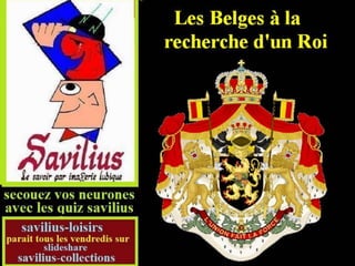 Les belges à la recherche d'un roi 