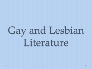 Gay and Lesbian
Literature
 