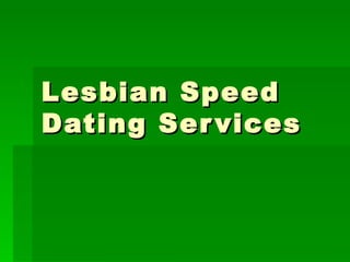 Lesbian Speed Dating Services 