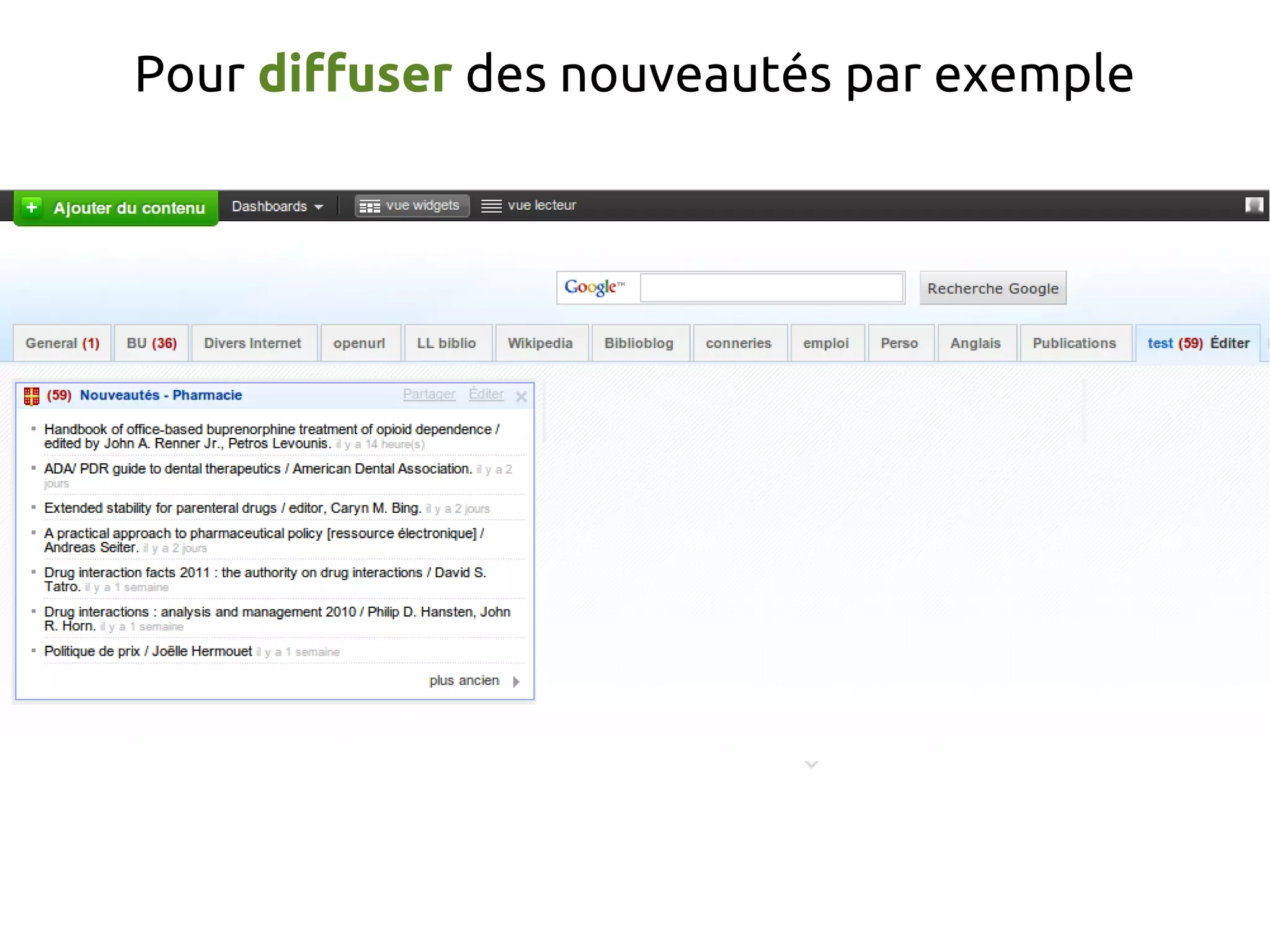 Pour diffuser des nouveautés par exemple