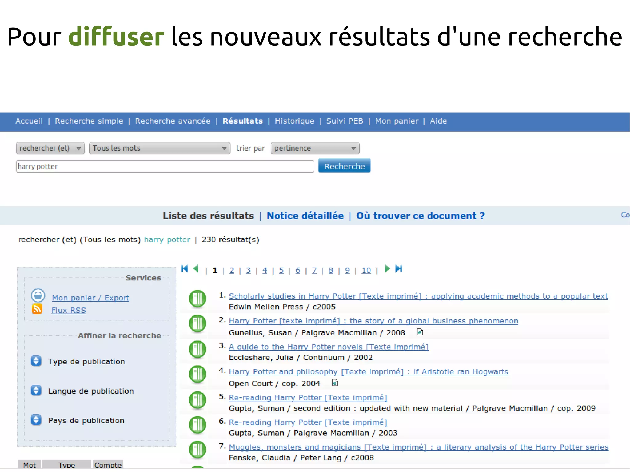 Pour diffuser les nouveaux résultats d'une recherche
