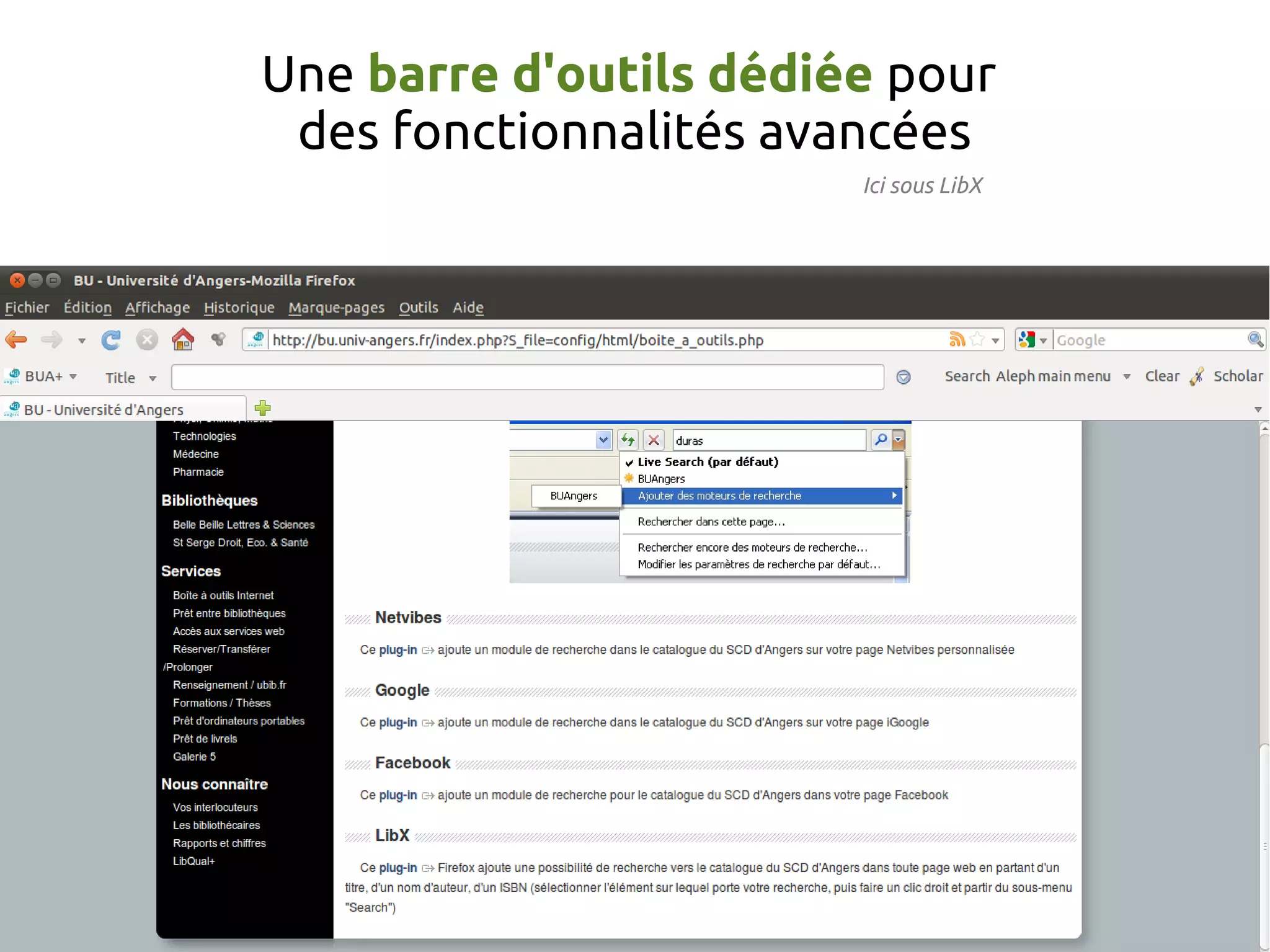 Une barre d'outils dédiée pour
des fonctionnalités avancées
Ici sous LibX