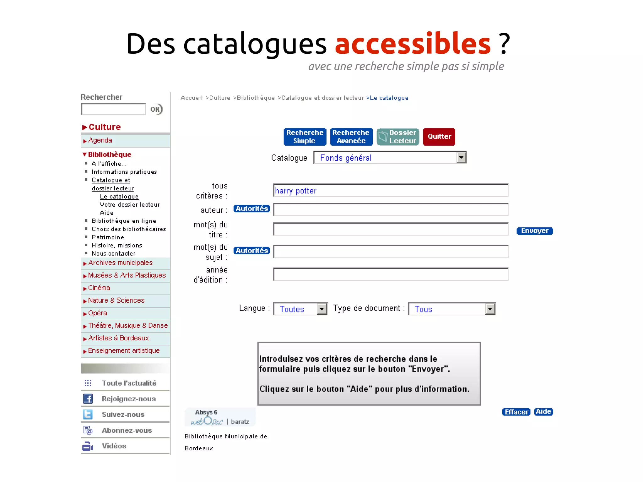 Des catalogues accessibles ?
avec une recherche simple pas si simple