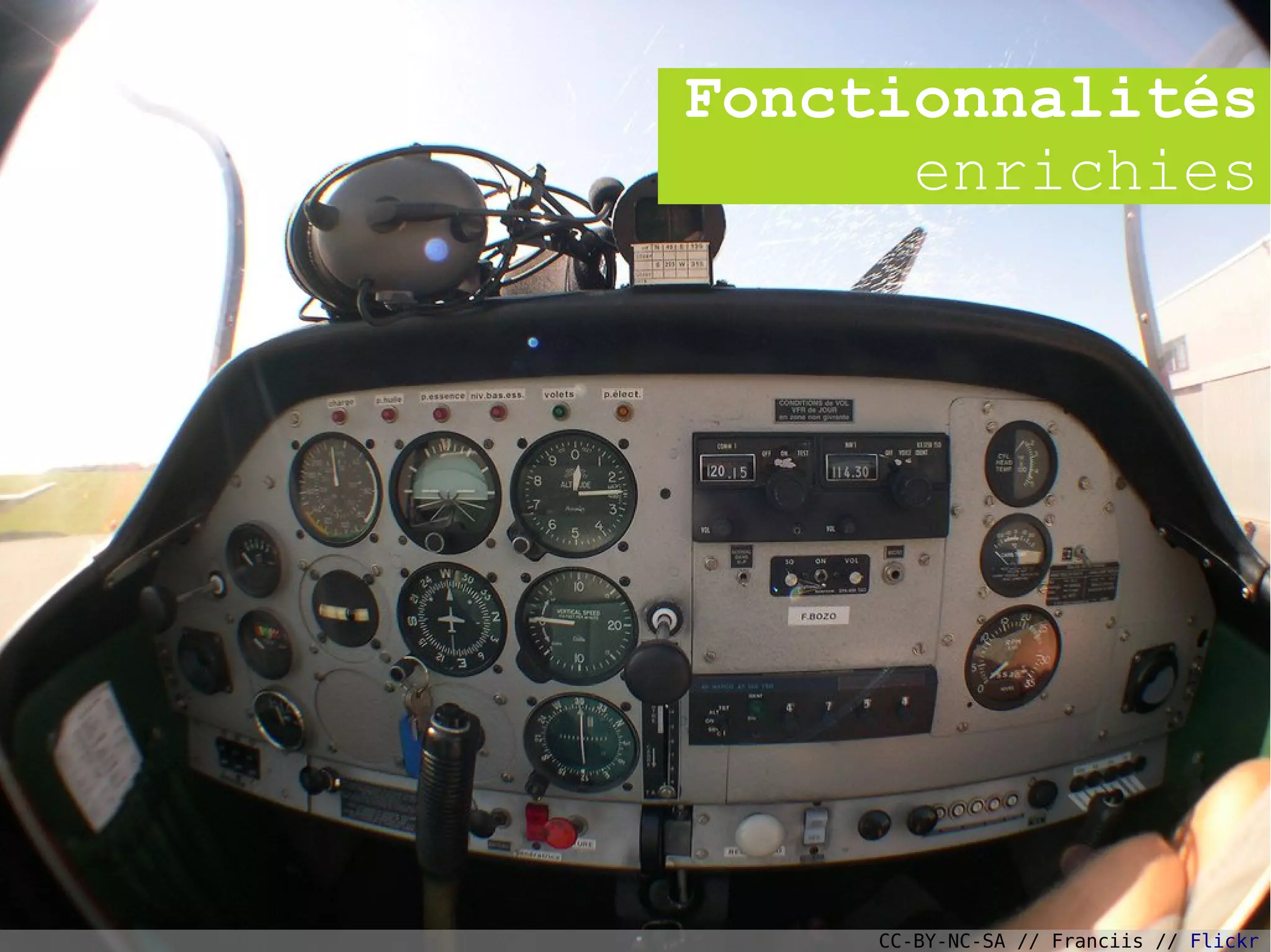 Fonctionnalités
enrichies
CC-BY-NC-SA // Franciis // Flickr