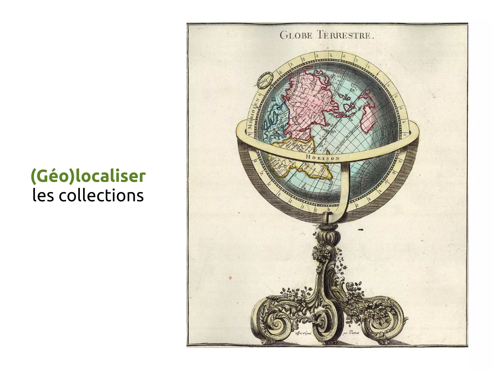 (Géo)localiser
les collections